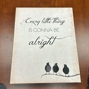 Every little thing is going to be alright art!